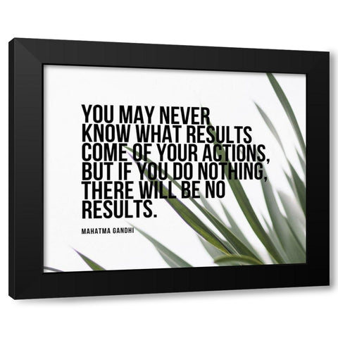 Mahatma Gandhi Quote: Results Black Modern Wood Framed Art Print by ArtsyQuotes