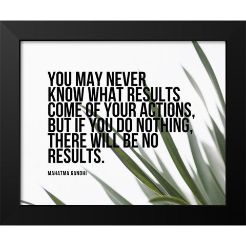 Mahatma Gandhi Quote: Results Black Modern Wood Framed Art Print by ArtsyQuotes