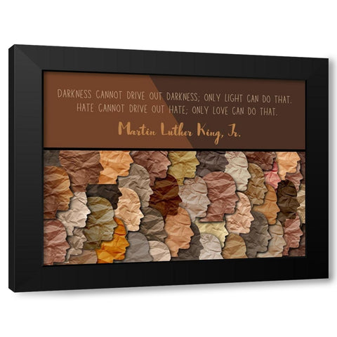 Martin Luther King, Jr. Quote: Hate Cannot Drive Out Hate Black Modern Wood Framed Art Print with Double Matting by ArtsyQuotes