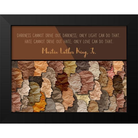 Martin Luther King, Jr. Quote: Hate Cannot Drive Out Hate Black Modern Wood Framed Art Print by ArtsyQuotes