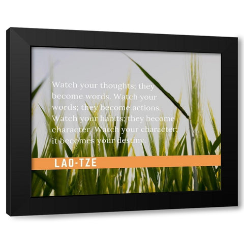 Lao-Tze Quote: Watch Your Thoughts Black Modern Wood Framed Art Print with Double Matting by ArtsyQuotes