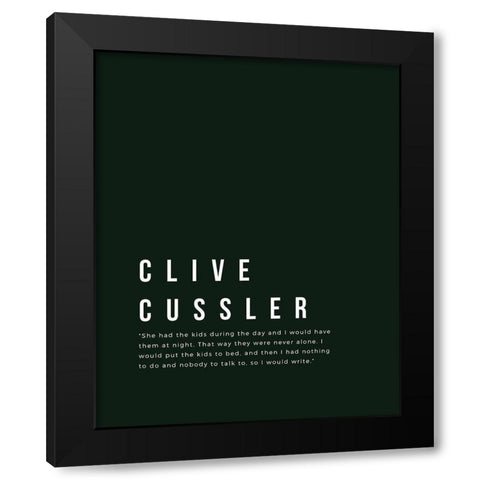 Clive Cussler Quote: Kids Black Modern Wood Framed Art Print with Double Matting by ArtsyQuotes