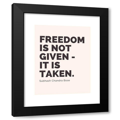 Subhash Chandra Bose Quote: Freedom Black Modern Wood Framed Art Print with Double Matting by ArtsyQuotes