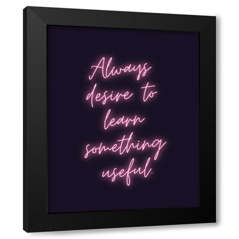Sophocles Quote: Always Desire Black Modern Wood Framed Art Print with Double Matting by ArtsyQuotes