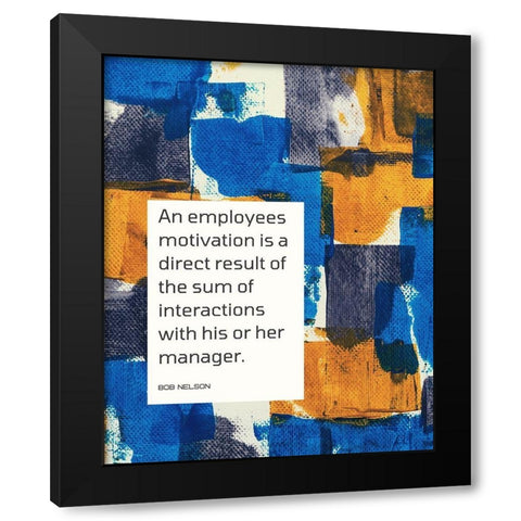 Bob Nelson Quote: Motivation Black Modern Wood Framed Art Print with Double Matting by ArtsyQuotes