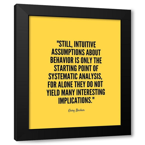 Gary Becker Quote: Systematic Analysis Black Modern Wood Framed Art Print with Double Matting by ArtsyQuotes