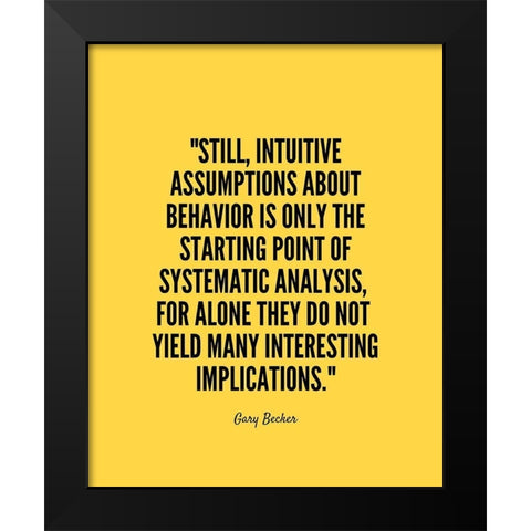 Gary Becker Quote: Systematic Analysis Black Modern Wood Framed Art Print by ArtsyQuotes