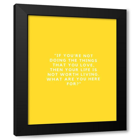ArtsyQuotes Quote: Your Life Black Modern Wood Framed Art Print with Double Matting by ArtsyQuotes