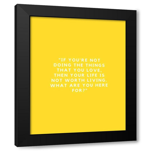 ArtsyQuotes Quote: Your Life Black Modern Wood Framed Art Print by ArtsyQuotes