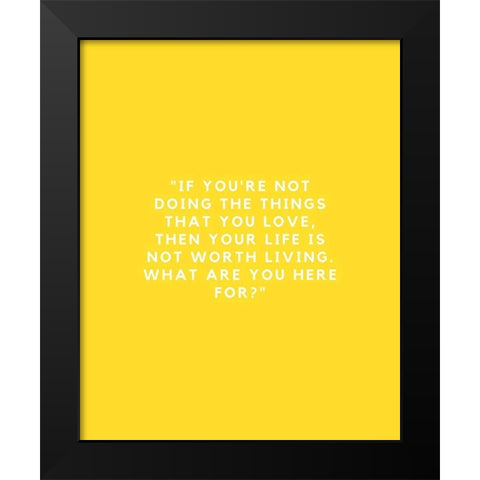 ArtsyQuotes Quote: Your Life Black Modern Wood Framed Art Print by ArtsyQuotes