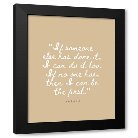 Soraya Quote: I Can Do it Too Black Modern Wood Framed Art Print by ArtsyQuotes