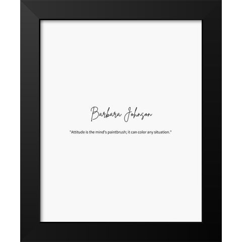 Barbara Johnson Quote: Paintbrush Black Modern Wood Framed Art Print by ArtsyQuotes