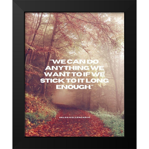 Helen Keller Quote: We Can Do Anything Black Modern Wood Framed Art Print by ArtsyQuotes