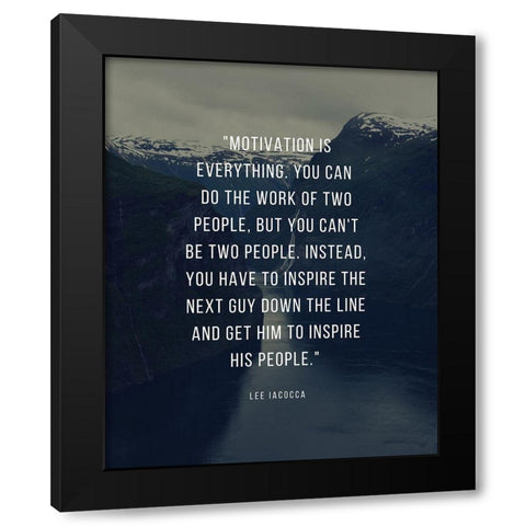 Lee Iacocca Quote: Motivation Black Modern Wood Framed Art Print with Double Matting by ArtsyQuotes