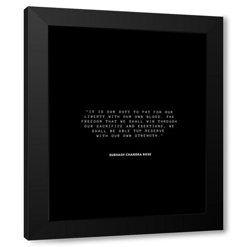 Subhash Chandra Bose Quote: Our Liberty Black Modern Wood Framed Art Print by ArtsyQuotes