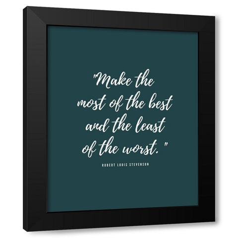 Robert Louis Stevenson Quote: Least of the Worst Black Modern Wood Framed Art Print with Double Matting by ArtsyQuotes