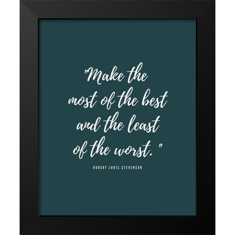 Robert Louis Stevenson Quote: Least of the Worst Black Modern Wood Framed Art Print by ArtsyQuotes