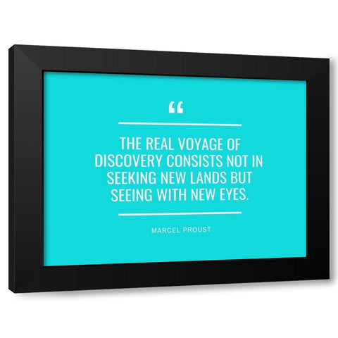 Marcel Proust Quote: The Real Voyage Black Modern Wood Framed Art Print by ArtsyQuotes