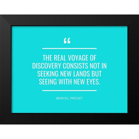 Marcel Proust Quote: The Real Voyage Black Modern Wood Framed Art Print by ArtsyQuotes