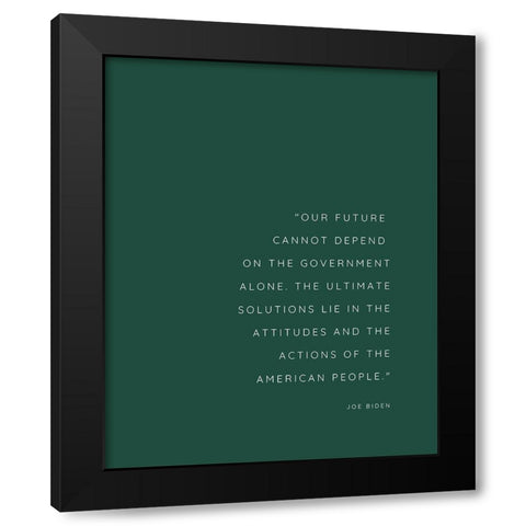 Joe Biden Quote: Our Future Black Modern Wood Framed Art Print with Double Matting by ArtsyQuotes