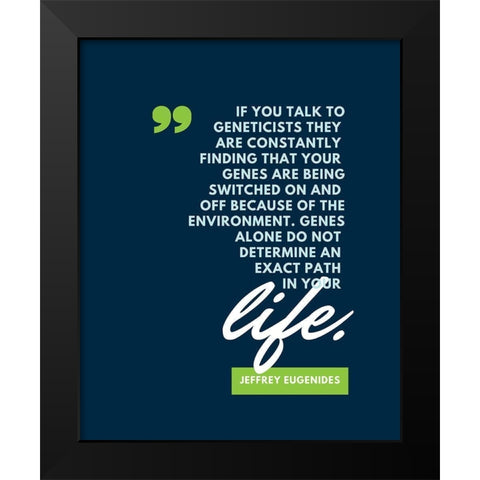 Jeffrey Eugenides Quote: Geneticists Black Modern Wood Framed Art Print by ArtsyQuotes