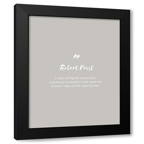 Robert Frost Quote: English Writers Black Modern Wood Framed Art Print with Double Matting by ArtsyQuotes