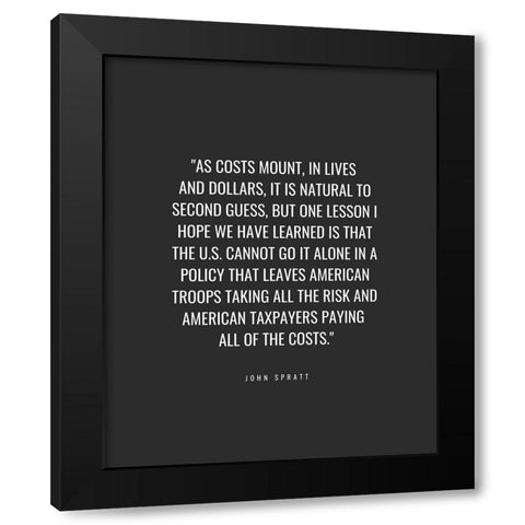 John Spratt Quote: Lives and Dollars Black Modern Wood Framed Art Print with Double Matting by ArtsyQuotes
