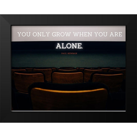 Paul Newman Quote: You Are Alone Black Modern Wood Framed Art Print by ArtsyQuotes