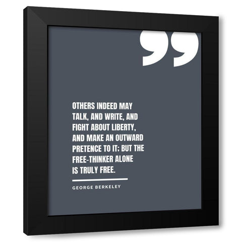 George Berkeley Quote: Fight About Liberty Black Modern Wood Framed Art Print by ArtsyQuotes