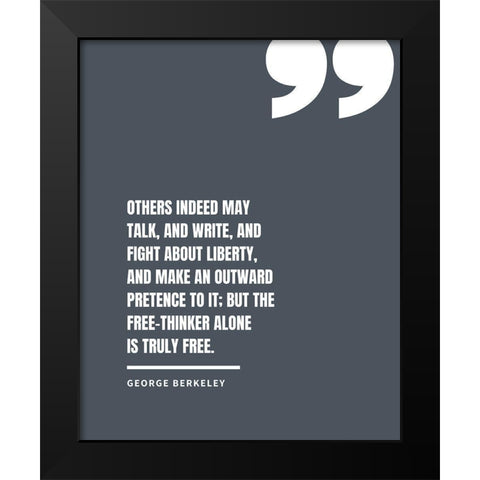 George Berkeley Quote: Fight About Liberty Black Modern Wood Framed Art Print by ArtsyQuotes