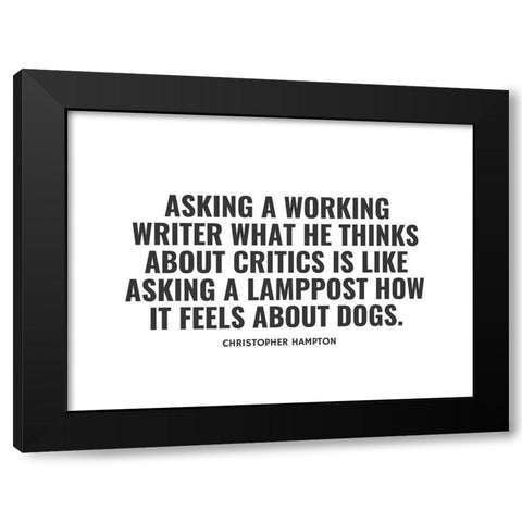 Christopher Hampton Quote: Working Writer Black Modern Wood Framed Art Print with Double Matting by ArtsyQuotes