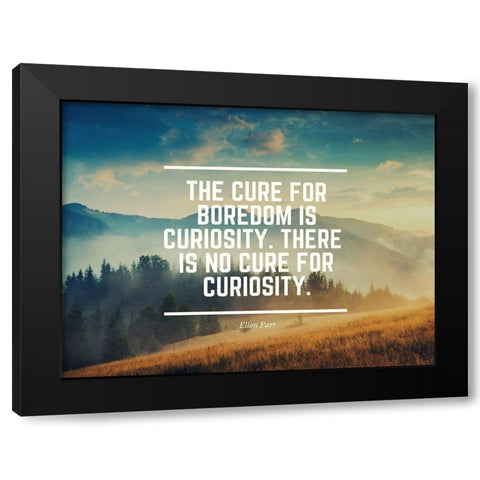 Ellen Parr Quote: Boredom is Curiosity Black Modern Wood Framed Art Print with Double Matting by ArtsyQuotes