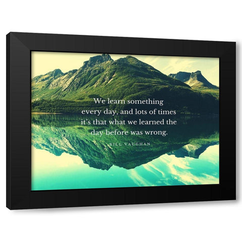 Bill Vaughan Quote: We Learn Black Modern Wood Framed Art Print with Double Matting by ArtsyQuotes