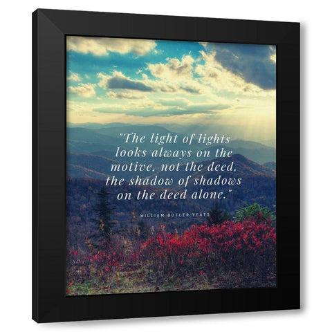 William Butler Yeats Quote: Not the Deed Black Modern Wood Framed Art Print by ArtsyQuotes