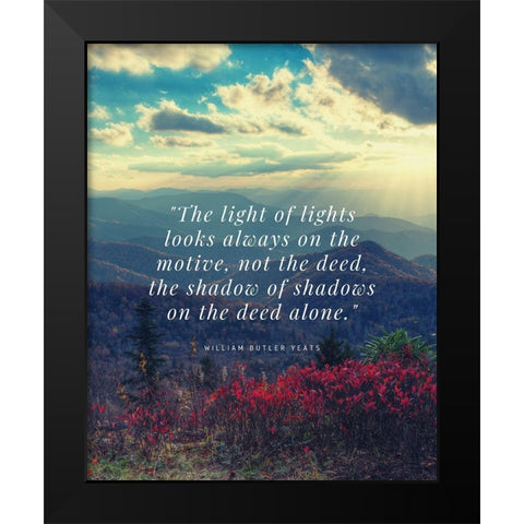 William Butler Yeats Quote: Not the Deed Black Modern Wood Framed Art Print by ArtsyQuotes