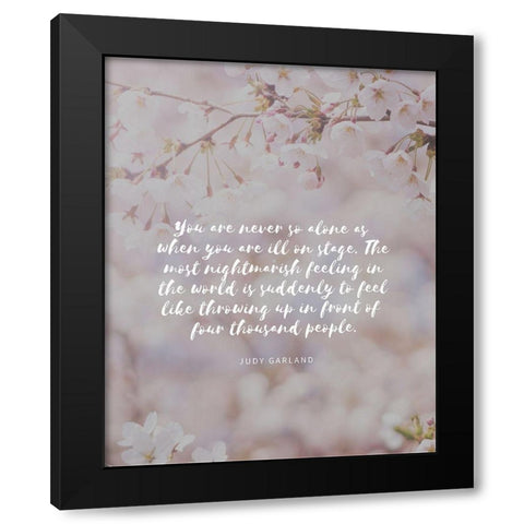 Judy Garland Quote: Never So Alone Black Modern Wood Framed Art Print by ArtsyQuotes