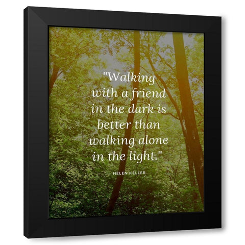 Helen Keller Quote: Walking Alone Black Modern Wood Framed Art Print with Double Matting by ArtsyQuotes