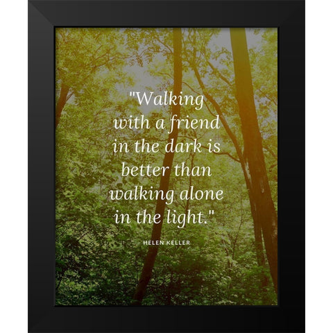 Helen Keller Quote: Walking Alone Black Modern Wood Framed Art Print by ArtsyQuotes