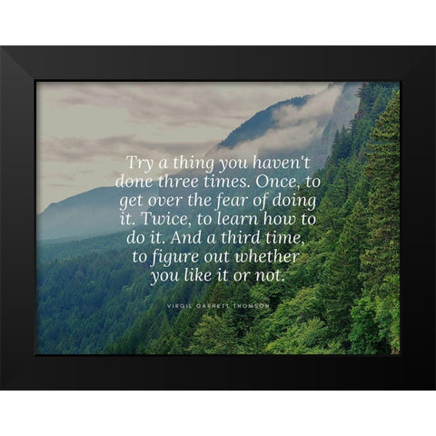 Virgil Garnett Thomson Quote: Get Over the Fear Black Modern Wood Framed Art Print by ArtsyQuotes