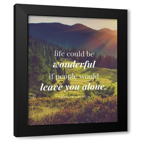 Charlie Chaplin Quote: Life Black Modern Wood Framed Art Print with Double Matting by ArtsyQuotes