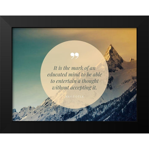 Aristotle Quote: Educated Mind Black Modern Wood Framed Art Print by ArtsyQuotes