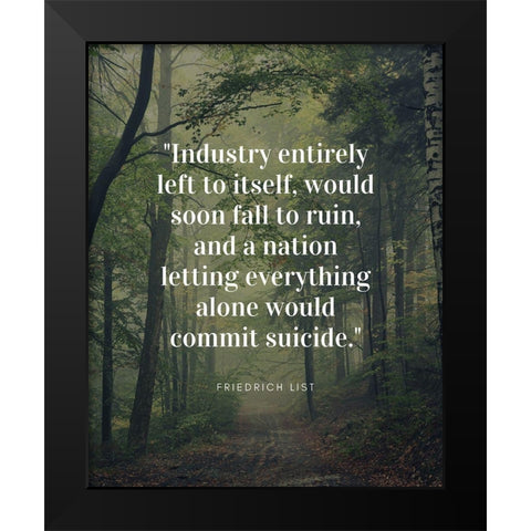 Friedrich List Quote: Soon Fall to Ruin Black Modern Wood Framed Art Print by ArtsyQuotes