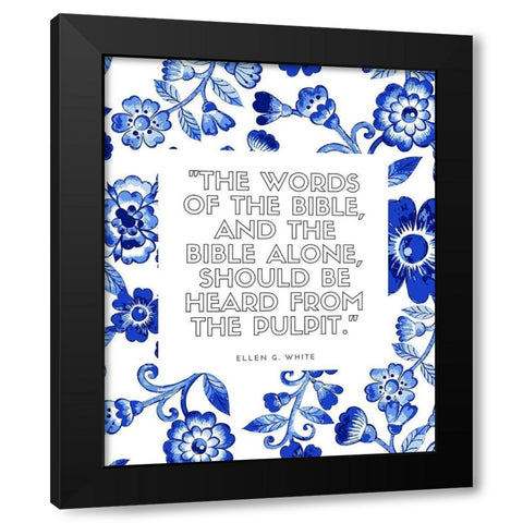 Ellen G. White Quote: The Bible Alone Black Modern Wood Framed Art Print by ArtsyQuotes