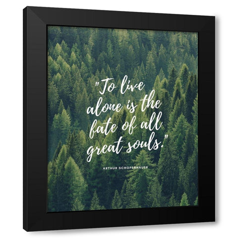 Arthur Schopenhauer Quote: All Great Souls Black Modern Wood Framed Art Print by ArtsyQuotes