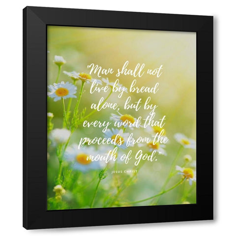 Matthew 4:4 Quote: The Mouth of God Black Modern Wood Framed Art Print by ArtsyQuotes