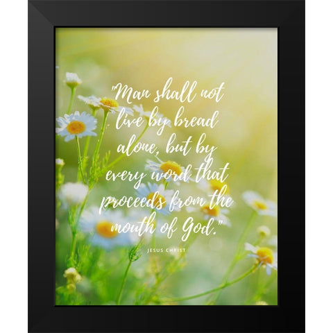 Matthew 4:4 Quote: The Mouth of God Black Modern Wood Framed Art Print by ArtsyQuotes