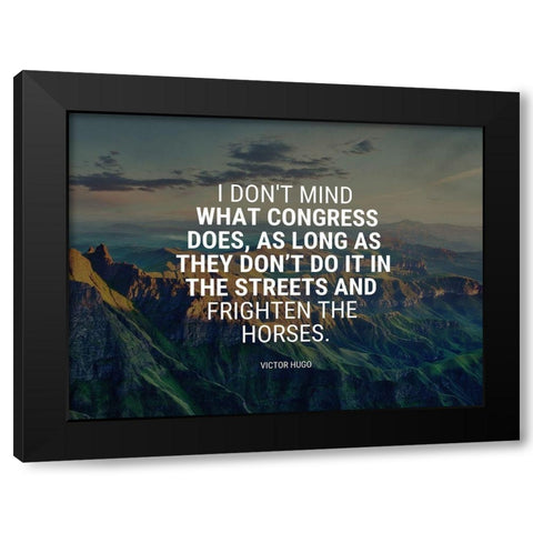 Victor Hugo Quote: What Congress Does Black Modern Wood Framed Art Print with Double Matting by ArtsyQuotes