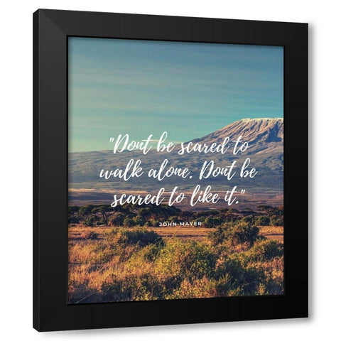 John Mayer Quote: Scared Black Modern Wood Framed Art Print with Double Matting by ArtsyQuotes