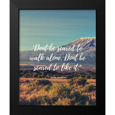 John Mayer Quote: Scared Black Modern Wood Framed Art Print by ArtsyQuotes