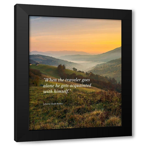 Liberty Hyde Bailey Quote: The Traveler Black Modern Wood Framed Art Print with Double Matting by ArtsyQuotes